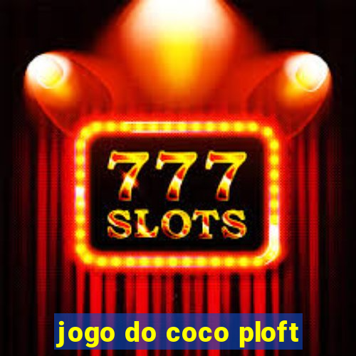 jogo do coco ploft